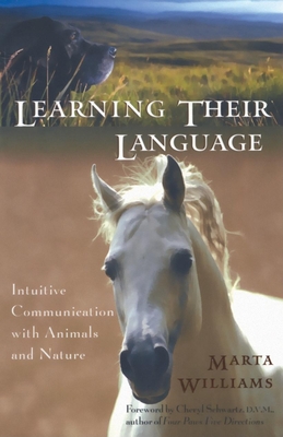 Learning Their Language: Intuitive Communication with Animals and Nature - Marta Williams