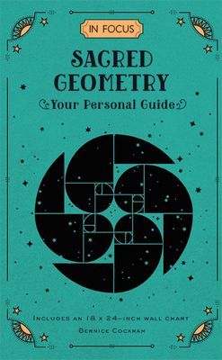 In Focus Sacred Geometry: Your Personal Guide - Bernice Cockram