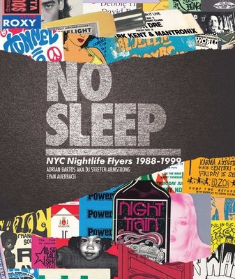No Sleep: NYC Nightlife Flyers 1988-1999 - Dj Stretch Armstrong