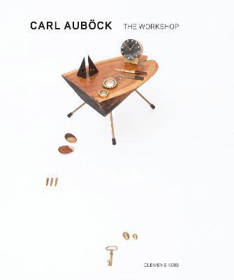 Carl Aubock: The Workshop - Carl Aubock