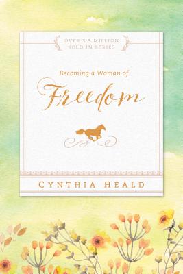 Becoming a Woman of Freedom - Cynthia Heald