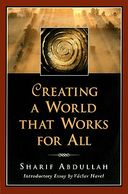 Creating a World That Works for All - Sharif M. Abdullah