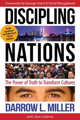 Discipling Nations: The Power of Truth to Transform Cultures - Darrow L. Miller