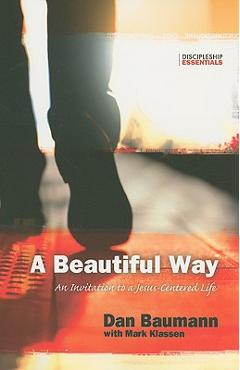 Poza produsului A Beautiful Way: An Invitation to a Jesus-Centered Life - Dan Baumann