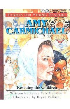 Poza produsului Amy Carmichael Rescuing the Children (Heroes for Young Readers) - Renee Meloche