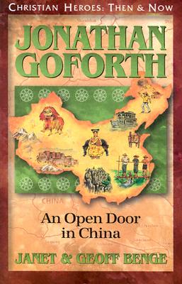 Jonathan Goforth: An Open Door in China - Janet Benge