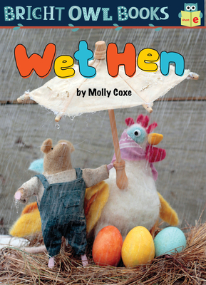 Wet Hen: Short Vowel E - Molly Coxe