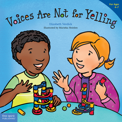 Voices Are Not for Yelling - Elizabeth Verdick