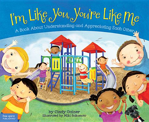 I'm Like You, You're Like Me: A Book about Understanding and Appreciating Each Other - Cindy Gainer