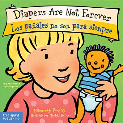 Diapers Are Not Forever / Los Pa&#65533;ales No Son Para Siempre - Elizabeth Verdick