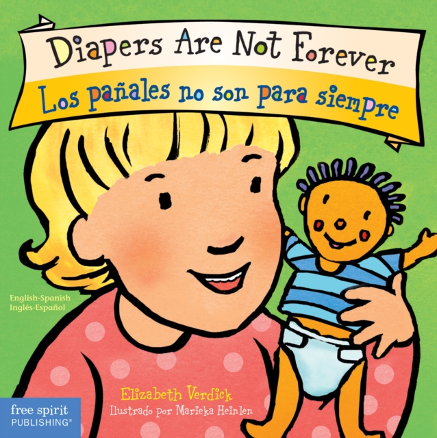 Diapers Are Not Forever / Los Pa�ales No Son Para Siempre - Elizabeth Verdick