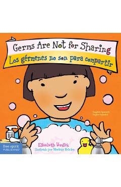 Germs Are Not for Sharing / Los Grmenes No Son Para Compartir - Elizabeth Verdick