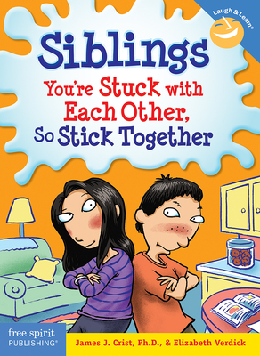 Siblings: You're Stuck with Each Other, So Stick Together - James J. Crist