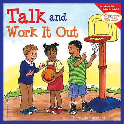 Talk and Work It Out - Cheri J. Meiners