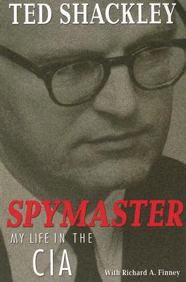 Spymaster: My Life in the CIA - Ted Shackley
