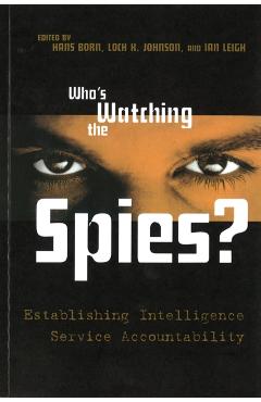 Coperta cărții 'Who's Watching the Spies?: Establishing Intelligence Service Accountability - Hans Born'