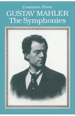 Gustav Mahler: The Symphonies - Constantin Floros