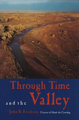 Through Time and the Valley - John R. Erickson