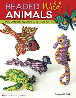 Beaded Wild Animals: Puffy Critters for Key Chains, Dangles, and Jewelry - Suzanne Mcneill