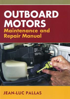 Outboard Motors Maintenance and Repair Manual - Jean-luc Pallas