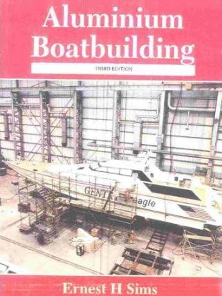 Aluminum Boatbuilding - Ernest Sims