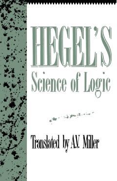 Hegel's Science of Logic - Georg Wilhelm Friedrich Hegel