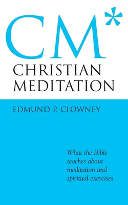 Christian Meditation - Edmund P. Clowney