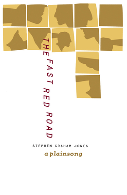 The Fast Red Road: A Plainsong - Stephen Graham Jones
