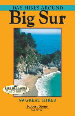 Day Hikes Around Big Sur: 99 Great Hikes - Robert Stone