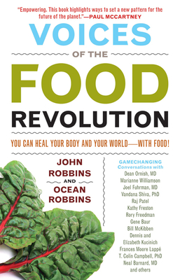 Voices of the Food Revolution: You Can Heal Your Body and Your World--With Food! - John Robbins