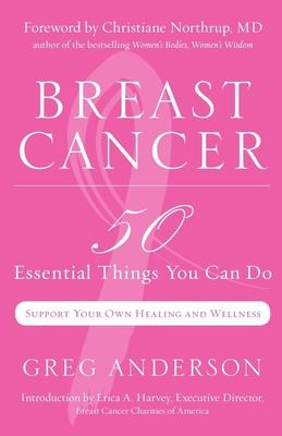 Breast Cancer: 50 Essential Things to Do - Greg Anderson