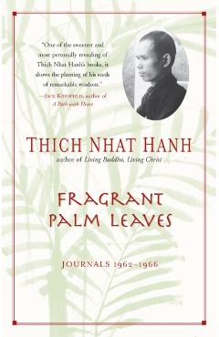 Fragrant Palm Leaves: Journals, 1962-1966 - Thich Nhat Hanh