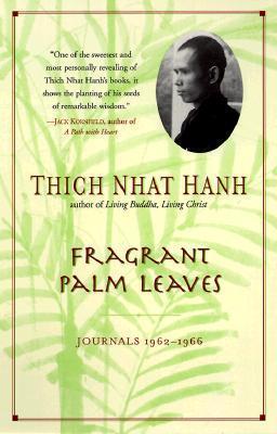 Fragrant Palm Leaves: Journals, 1962-1966 - Thich Nhat Hanh