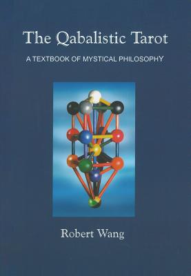 The Qabalistic Tarot Book - Robert Wang