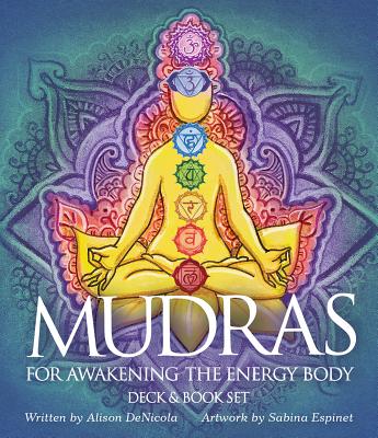 Mudras for Awakening the Energy Body - Alison Denicola
