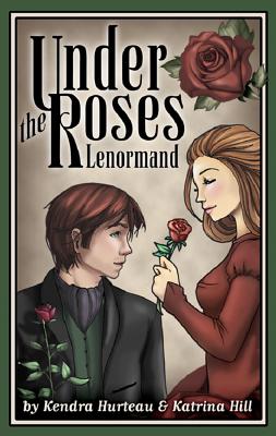 Under the Roses Lenormand - Kendra Hurteau