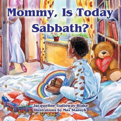 Mommy, Is Today Sabbath? (African American Edition) - Jacqueline Galloway-blake
