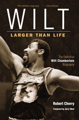Wilt: Larger Than Life - Robert Cherry