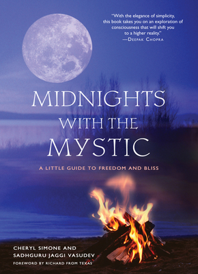 Midnights with the Mystic: A Little Guide to Freedom and Bliss - Cheryl Simone