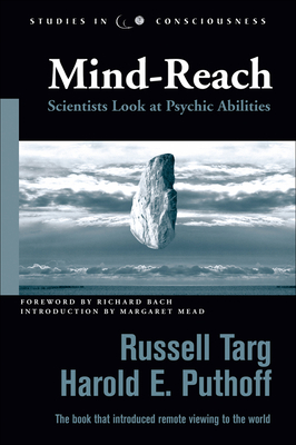 Mind-Reach: Scientists Look at Psychic Abilities - Russell Targ