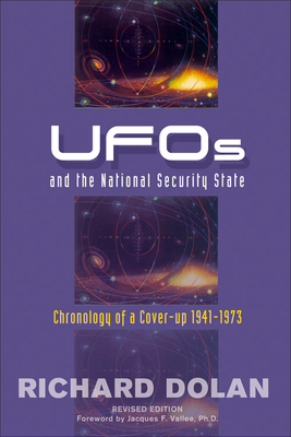 UFOs and the National Security State: Chronology of a Cover-Up: 1941-1973 - Richard M. Dolan