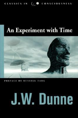 Experiment with Time - J. W. Dunne