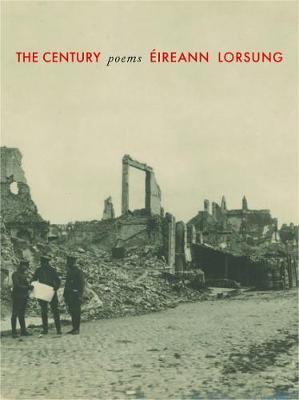 The Century: Poems - �ireann Lorsung