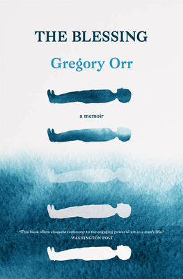 The Blessing: A Memoir - Gregory Orr