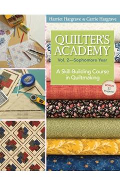 Quilter's Academy Vol. 2 - Sophomore Year-Print-On-Demand: A Skill-Building Course in Quiltmaking - Harriet Hargrave