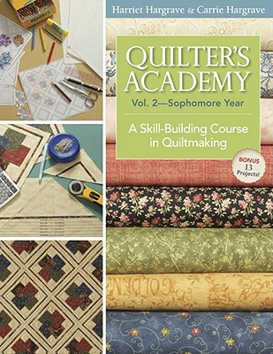 Quilter's Academy Vol. 2 - Sophomore Year-Print-On-Demand: A Skill-Building Course in Quiltmaking - Harriet Hargrave