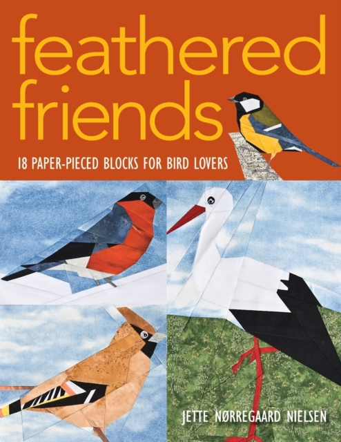 Feathered Friends-Print-On-Demand-Edition: 18 Paper-Pieced Blocks for Bird Lovers - Jette Norregaard Nielsen