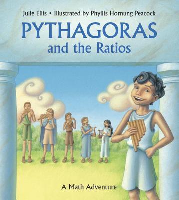 Pythagoras and the Ratios: A Math Adventure - Julie Ellis