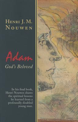 Adam: God's Beloved - Henri J. M. Nouwen