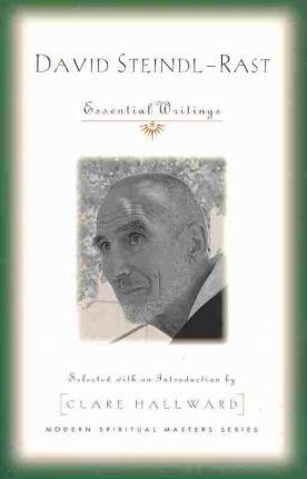 David Steindl-Rast: Essential Writings - David Steindl-rast